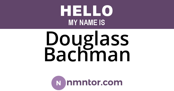 Douglass Bachman
