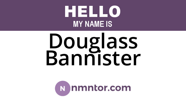 Douglass Bannister