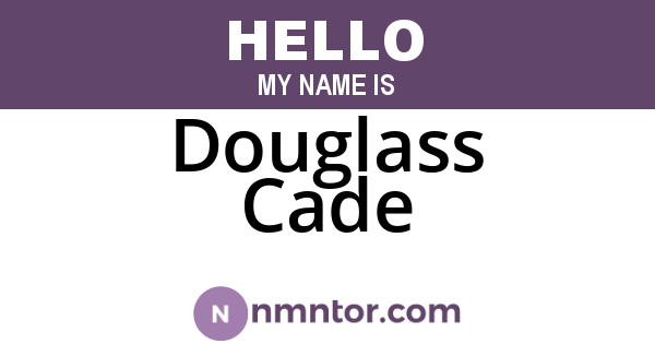 Douglass Cade