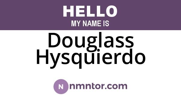 Douglass Hysquierdo