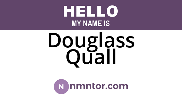 Douglass Quall