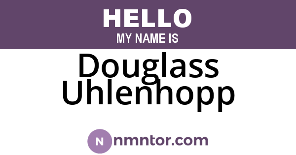 Douglass Uhlenhopp