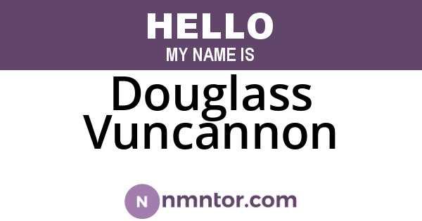 Douglass Vuncannon