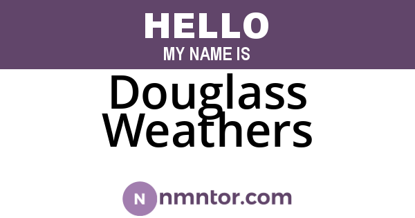 Douglass Weathers