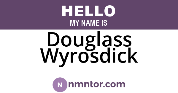 Douglass Wyrosdick
