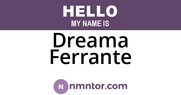 Dreama Ferrante