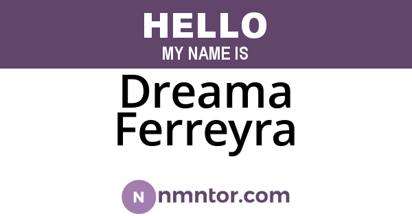 Dreama Ferreyra