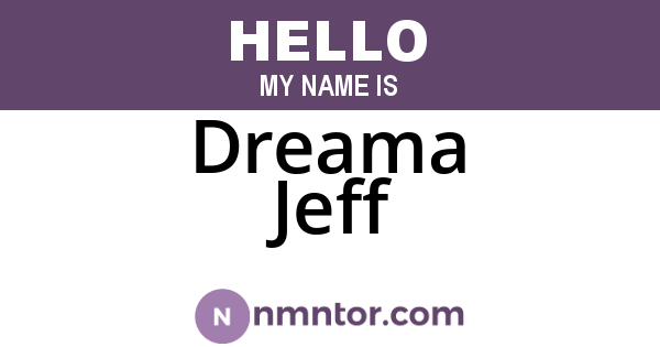 Dreama Jeff