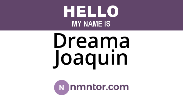 Dreama Joaquin