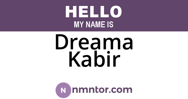 Dreama Kabir