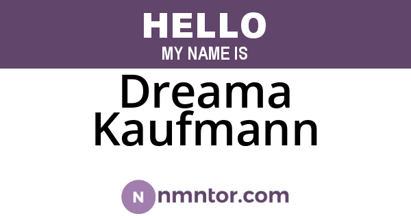 Dreama Kaufmann