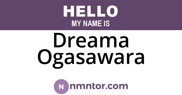 Dreama Ogasawara
