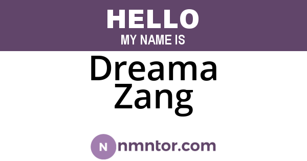 Dreama Zang
