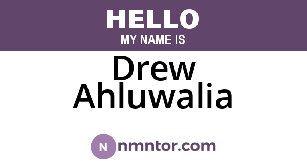Drew Ahluwalia
