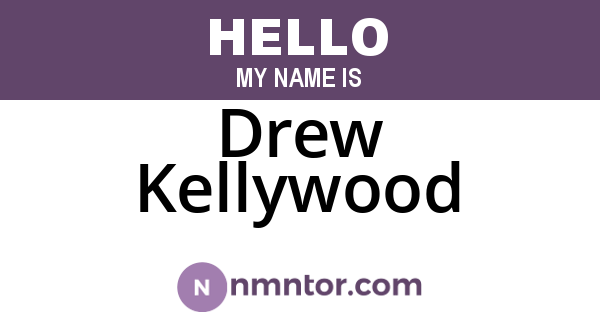 Drew Kellywood