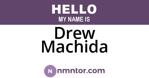 Drew Machida