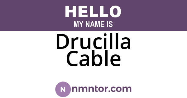 Drucilla Cable