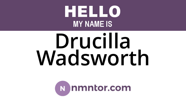 Drucilla Wadsworth