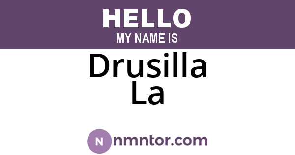 Drusilla La