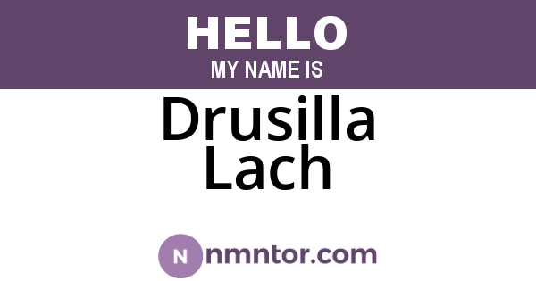 Drusilla Lach