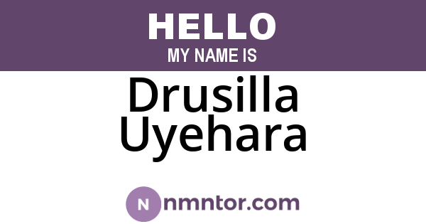 Drusilla Uyehara