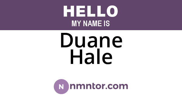 Duane Hale
