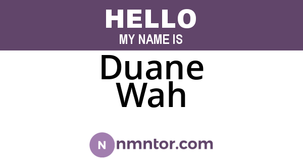 Duane Wah