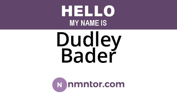 Dudley Bader