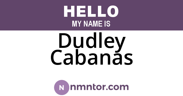 Dudley Cabanas