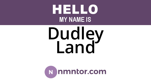 Dudley Land