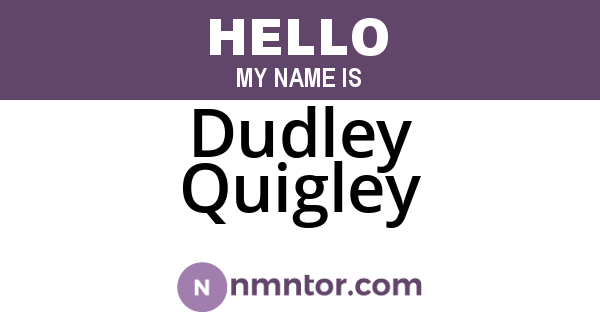 Dudley Quigley