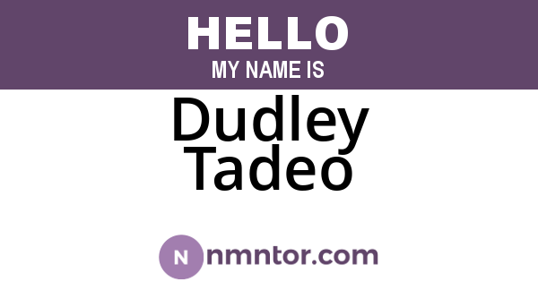 Dudley Tadeo