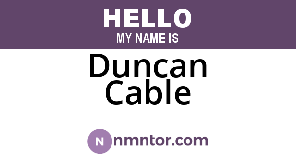 Duncan Cable