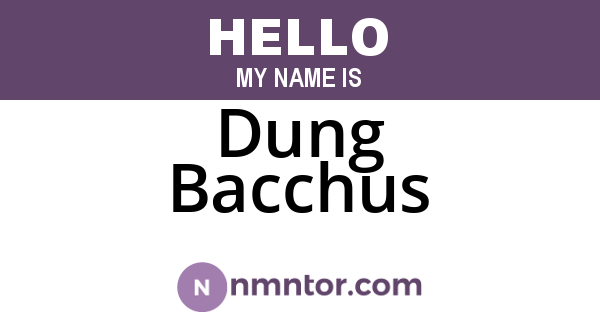 Dung Bacchus
