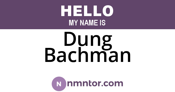 Dung Bachman