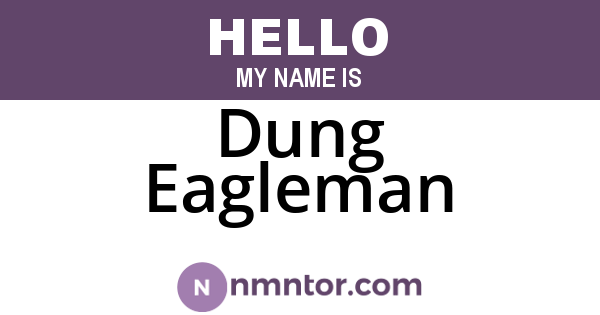 Dung Eagleman