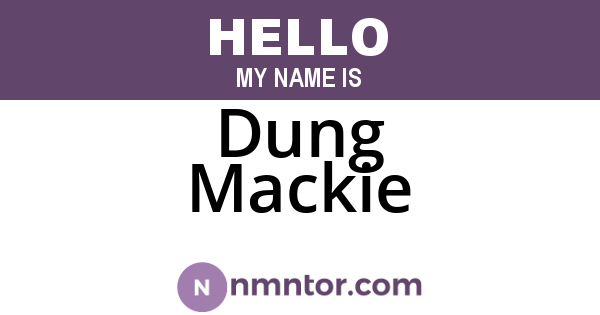 Dung Mackie