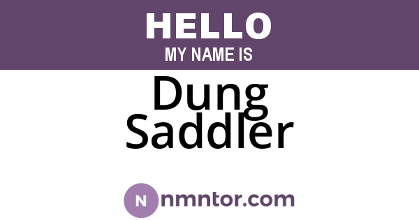 Dung Saddler