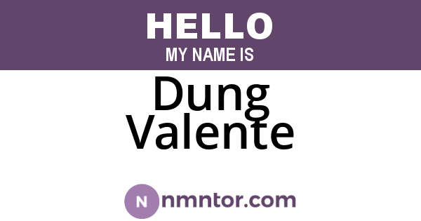Dung Valente