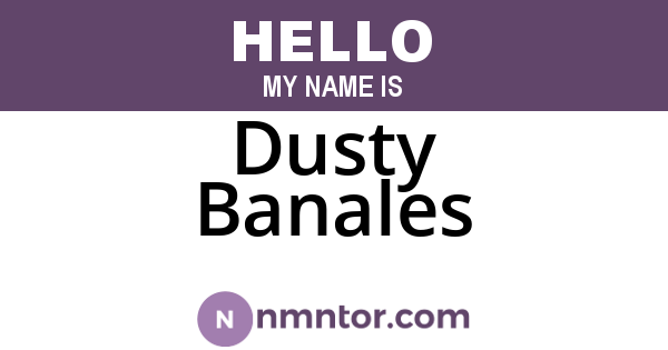 Dusty Banales