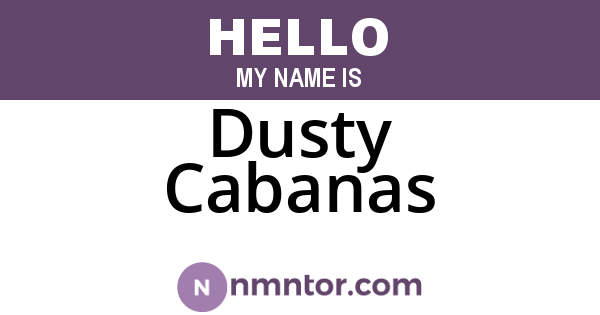 Dusty Cabanas