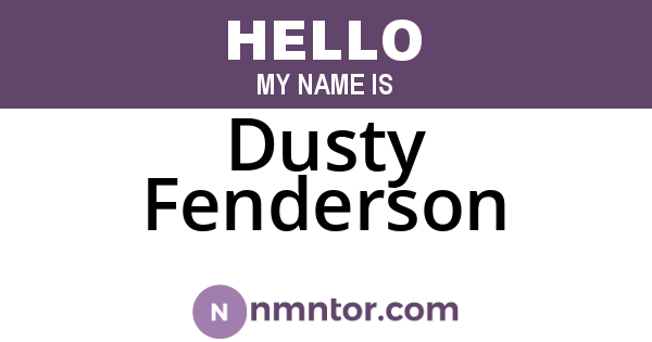 Dusty Fenderson