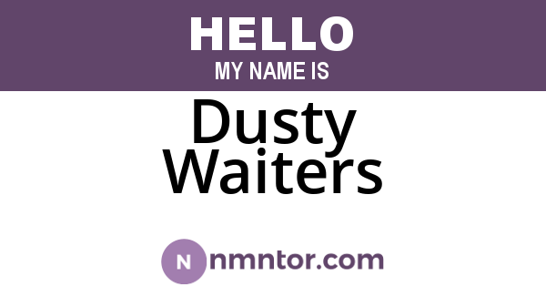 Dusty Waiters