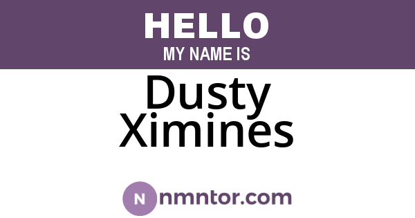 Dusty Ximines