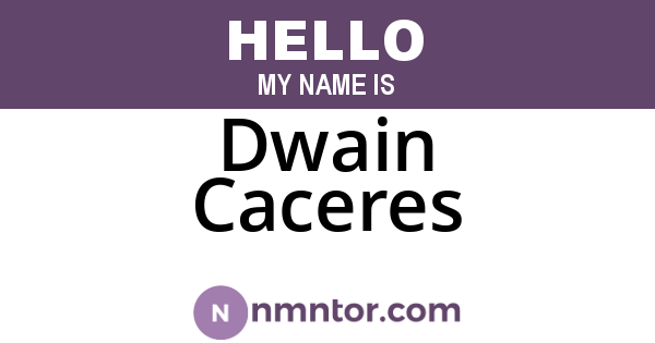 Dwain Caceres