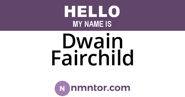 Dwain Fairchild