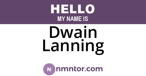 Dwain Lanning
