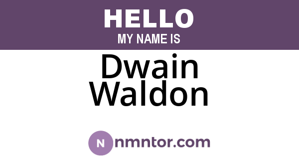 Dwain Waldon