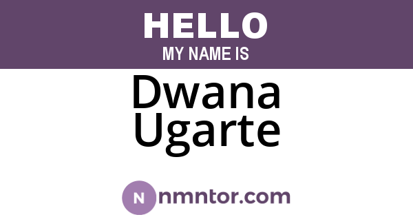 Dwana Ugarte