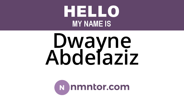 Dwayne Abdelaziz